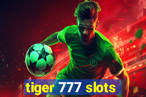 tiger 777 slots